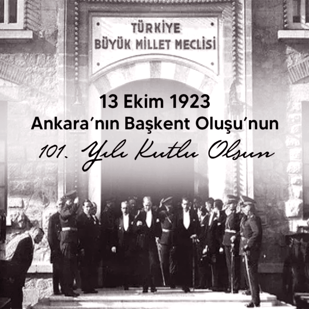 Ankara’nın Başkent Oluşunun 101. Yılı Kutlu Olsun!????????