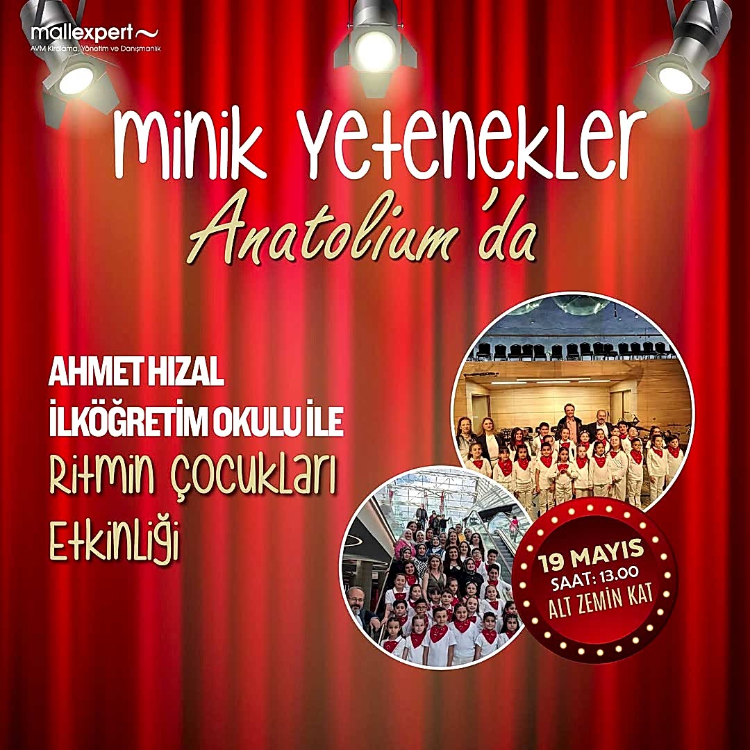 Minik yetenekler Anatolium’da!????Ahmet Hızal İlköğretim Okulu ile Ritmin Çocukları Etkinliği 19 Mayıs Pazartesi günü 13.00’da sizleri bekliyor!????