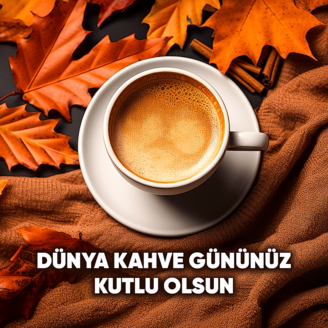 Dünya Kahve Gününüz Kutlu Olsun!????