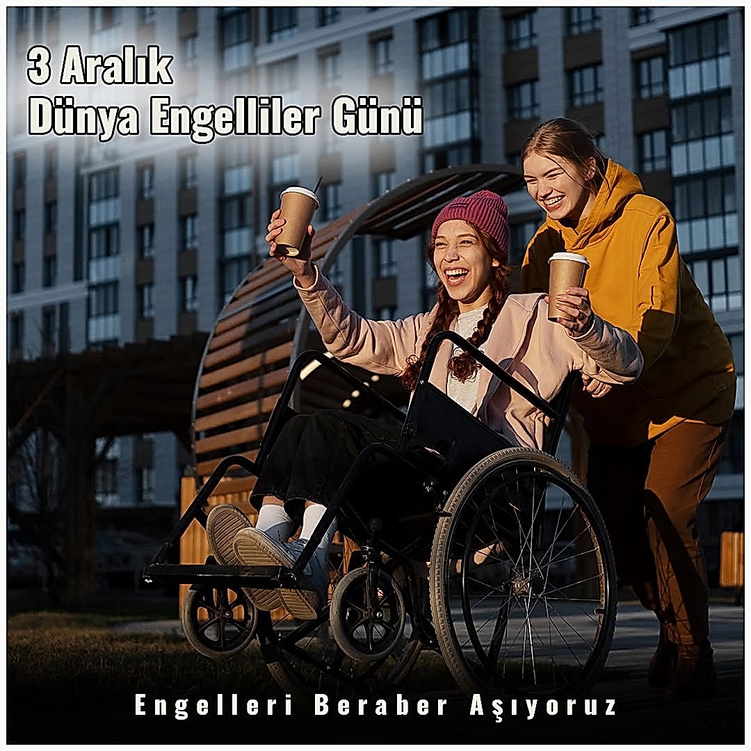 Sevgi ile engelsiz yarınlara! 3 Aralık Dünya Engelliler Günü!